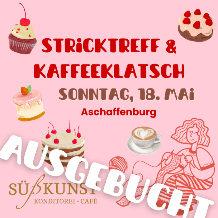 Stricktreff im Süßkunst 18.05. Aschaffenburg